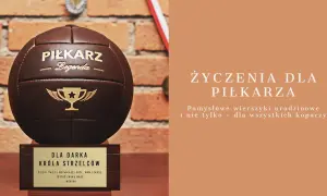 Czego życzyć piłkarzowi? Najlepsze inspiracje na każdą okazję