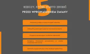 5 rzeczy przed zmianą: analiza wpływu, identyfikacja obaw, przygotowanie odpowiedzi, zaangażowanie kluczowych osób, konsultacja. Przykłady zarządzania zmianą w organizacji.
