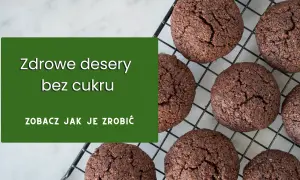 Przepis na zdrowe słodycze, które zaspokoją Twoje słodkie pragnienia