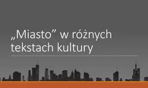 Motyw miasta w tekstach kultury: odkryj jego złożoność i kontrasty
