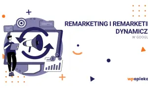 Grafika ilustruje strategię remarketing dynamiczny Google Ads: osoba z tabletem, głośnik, wykresy i strzałki symbolizujące powracających klientów.