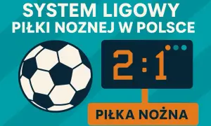 Ile jest lig w piłce nożnej w Polsce? Zaskakująca struktura rozgrywek!