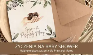 Czego życzyć kobiecie przed porodem? Inspiracje na wyjątkowe życzenia