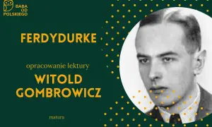 Portret Witolda Gombrowicza, autora "Ferdydurke". Opracowanie lektury na maturę.