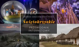 Co warto zwiedzić w świętokrzyskim? Najlepsze atrakcje, które zaskoczą