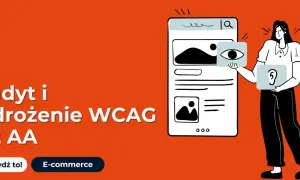 Audyt i wdrożenie WCAG 2.2 AA. Dowiedz się, wcag co to jest i jak zapewnić dostępność cyfrową.