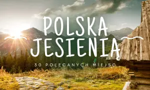 Rodzinny weekend jesienią? Polska ma pomysły na każdą pogodę!