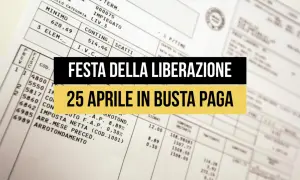 Busta paga con testo "Festa della Liberazione" e "25 Aprile in busta paga", che indica che il 25 aprile è pagato.