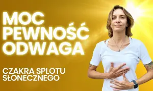 Klaudia Pingot: Odblokuj moc czakry splotu słonecznego