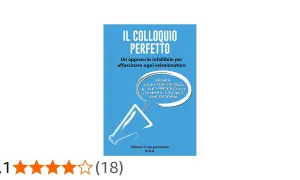 Copertina libro "Il colloquio perfetto": consigli per vendere il tuo profilo e ottenere il lavoro desiderato. Sblocca il tuo potenziale!