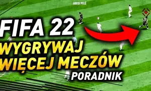 FIFA 22: Jak grać i wygrywać? Poradnik dla początkujących