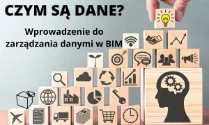 Czym są dane? Wprowadzenie do zarządzania danymi w BIM. Drewniane klocki z ikonami symbolizują różne aspekty zarządzania informacją.