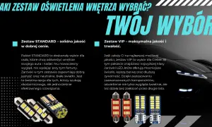 Zestawy żarówek do wnętrza samochodu: STANDARD dla oszczędnych i VIP dla wymagających.