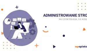 Ilustracja przedstawia osobę, która zarządza stroną internetową, pracując przy laptopie. W tle widać ikony poczty, powiadomień i profilu użytkownika.