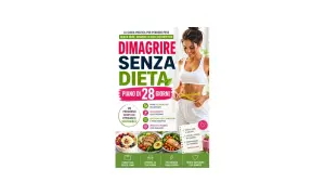 Guida pratica per dimagrire senza dieta restrittiva in 28 giorni. Include piani alimentari, movimento e gestione delle emozioni.