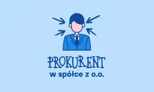 Ilustracja przedstawia mężczyznę w garniturze, nad którym wiszą strzałki. Pod spodem napis: "Prokurent kto to w spółce z o.o.".