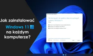 Jak zainstalować Windows 11 na każdym komputerze? Komunikat informuje, że komputer nie spełnia wymagań, np. brak modułu TPM 2.0.
