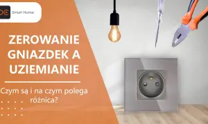 Zerowanie gniazdek i uziemianie – kluczowe różnice. Narzędzia elektryczne i gniazdko.