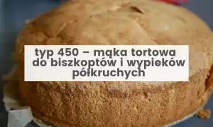 Biszkopt: Mąka tortowa typ 450 to klucz do puszystości!