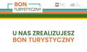 U nas zrealizujesz bon turystyczny. Logo z napisem "BON TURYSTYCZNY" i logotypami Ministerstwa Rozwoju oraz Polskiej Organizacji Turystycznej.