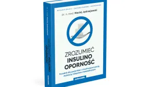 Książka "Zrozumieć insulinooporność" dr. Macieja Jędrzejowskiego. Poradnik dla pacjentów z insulinoopornością, otyłością i zespołem metabolicznym.