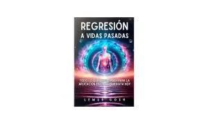 Portada de libro sobre regresiones a vidas pasadas, con una figura humana etérea rodeada de energía cósmica.