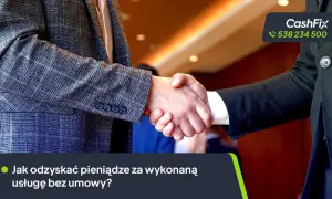 Dwóch mężczyzn w garniturach ściska sobie dłonie. Pytanie brzmi: "Jak odzyskać pieniądze za wykonaną usługę bez umowy?". Możliwe odszkodowanie za brak umowy o pracę.