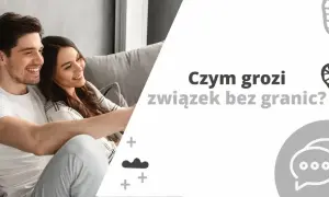 Para, która potrafi kochać bezgranicznie, siedzi przytulona na kanapie. Tekst pyta: "Czym grozi związek bez granic?".