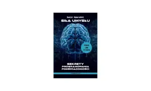 Okładka książki "Siła Umysłu" Daniela Domaradzki. Grafika przedstawia mózg, sugerując programowanie podświadomości i ponad 100 technik.
