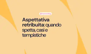 Aspettativa retribuita: quando spetta, casi e tempistiche. Il blog di Factorial spiega tutto.