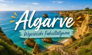 Algarve: wycieczki fakultatywne z Coral Travel. Malownicze klify, turkusowe morze i złote plaże czekają na odkrycie.