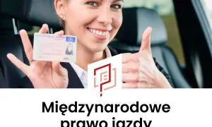 Kto wydaje międzynarodowe prawo jazdy i jak uniknąć problemów?