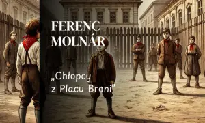 Ferenc Molnár, autor "Chłopców z Placu Broni", w ilustracji przedstawiającej grupę chłopców w historycznych strojach.