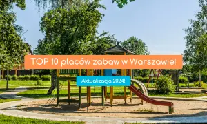 Place zabaw otwarte? Sprawdź, zanim wyjdziesz z dzieckiem!