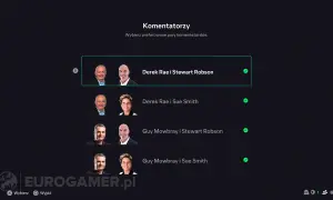 Wybór komentatora piłki nożnej: Derek Rae i Stewart Robson, Derek Rae i Sue Smith, Guy Mowbray i Stewart Robson, Guy Mowbray i Sue Smith.