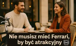 Para rozmawia przy kawie. On ma zarost, ona uśmiecha się. Tekst: "Nie musisz mieć Ferrari, by być atrakcyjny". Pokazuje, jakich facetów lubią dziewczyny.