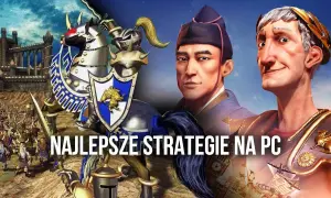 Gry strategiczne co polecacie - najlepsze tytuły, które musisz znać