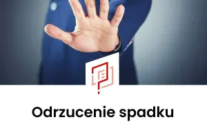 Dłoń zatrzymująca proces. Odrzucenie spadku u notariusza krok po kroku.