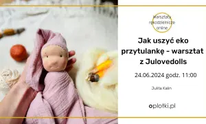 Jak uszyć lalkę przytulankę – proste sposoby na wyjątkowy projekt