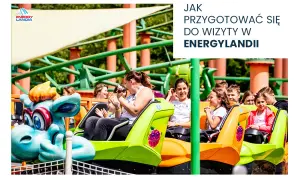 Godziny otwarcia Energylandii: Jak zaplanować idealną wizytę?