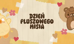 Uroczy dzień pluszowego misia! Żółty kurczaczek i brązowy miś świętują, otoczeni serduszkami i kwiatkami.
