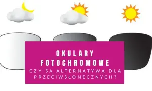 Jak długo działają fotochromy? Sygnały zużycia i sposoby na trwałość.