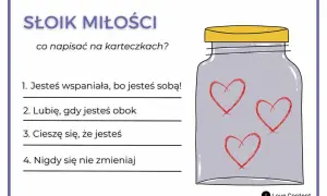 Słoik miłości z serduszkami i inspiracjami na karteczki z miłymi słowami: "Jesteś wspaniała", "Lubię, gdy jesteś obok".