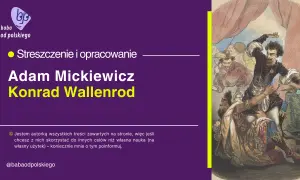 Ilustracja przedstawia scenę z dramatu Adama Mickiewicza "Konrad Wallenrod", z postacią w stroju rycerza.