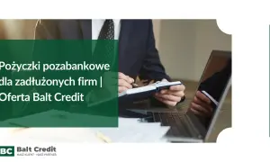 Kto udziela pożyczki dla zadłużonych? Sprawdź elastyczne oferty