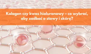 Kolagen czy kwas hialuronowy – który naprawdę działa lepiej na skórę?