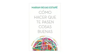 Libro "Cómo hacer que te pasen cosas buenas" de Marian Rojas Estapé, uno de los libros de crecimiento personal que te ayuda a entender tu cerebro y mejorar tu vida.