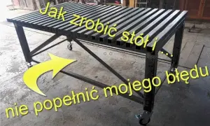 Jak zrobić stół spawalniczy? DIY poradnik Łukasza Maciejewskiego