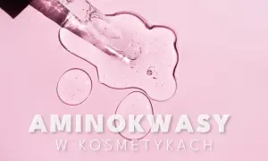 Kropla serum z pipety na różowym tle. Napis "AMINOKWASY W KOSMETYKACH" podkreśla ich znaczenie w pielęgnacji.