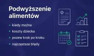 Wniosek o podwyższenie alimentów: kiedy można, koszty dziecka, pozew krok po kroku i najczęstsze błędy. Ikony dokumentu, wykresu, kalendarza i listy kontrolnej.